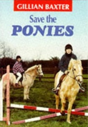 Save the Ponies! (Gillian Baxter)