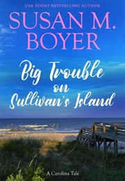 Big Trouble on Sullivan's Island (Susan M. Boyer)