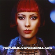 Republica- Speed Ballads