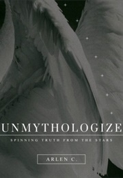 Unmythologize (Arlen C.)