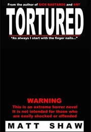 Tortured (Matt Shaw)