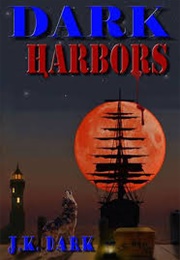 Dark Harbors (J.K. Dark)