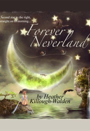 Forever Neverland (Heather Killough-Walden)