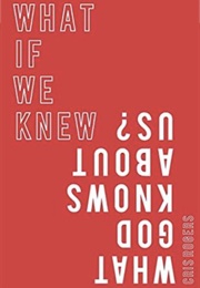 What If We Knew What God Knows About Us (Cris Rogers)