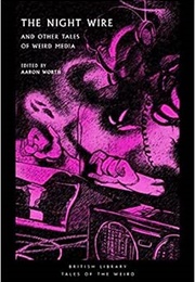 The Night Wire (Edited by Aaron Worth)