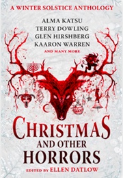 Christmas and Other Horrors: An Anthology of Solstice Horror (Ellen Datlow)