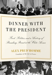 Dinner With the President (Alex Prud'homme)