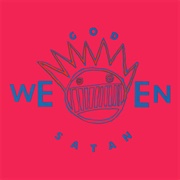 Ween - God Ween Satan * the Oneness