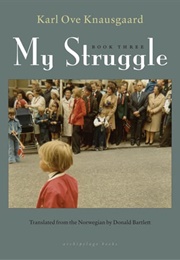 My Struggle: Book Three (Karl Ove Knausgaard)