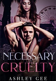 Necessary Cruelty (Ashley Gee)