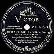 There! I've Said It Again - 	Vaughn Monroe