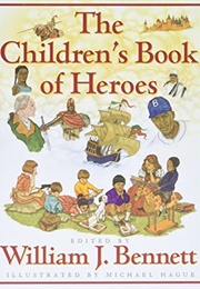 The Children's Book of Heroes (William J Bennett)