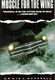 Muscle for the Wing (Daniel Woodrell)