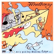 Mudhoney - Every Good Boy Deserves Fudge