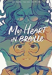 My Heart in Braille (Joris Chamblain)