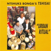Ntshuks Bonga&#39;s Tshisa! - Urban Ritual