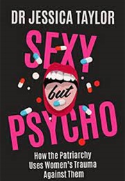Sexy but Psycho (Dr Jessica Taylor)