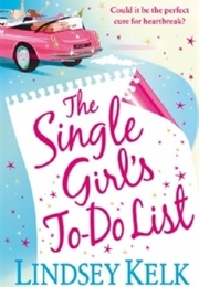 The Single Girl's To-Do List (Lindsey Kelk)