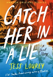 Catch Her in a Lie (Jess Lourey)