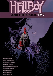 Hellboy and the B.P.R.D.: 1957 (Mike Mignola; Various)