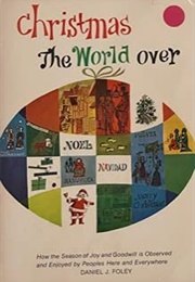 Christmas the World Over (Daniel J. Foley)