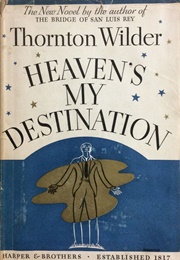 Heaven's My Destination (Thornton Wilder)