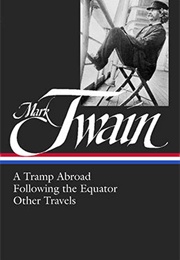 Mark Twain: A Tramp Abroad, Following the Equator, Other Travels (Mark Twain)