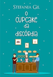 O Cupcake Da Discórdia (Stefania Gil)