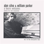 Alan Silva &amp; William Parker - A Hero&#39;s Welcome: Pieces for Rare Occasions