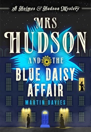 Mrs Hudson and the Blue Daisy Affair (Martin Davies)