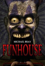 Funhouse (Michael Bray)