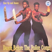 Shut Up and Dance – Dance Before the Police Come!
