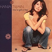 You've Got a Way - Shania Twain