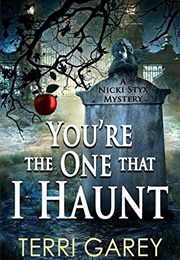 You're the One That I Haunt (Terri Garey)