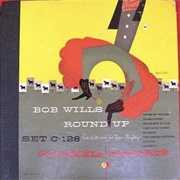 Bob Wills &amp; His Texas Playboys- Bob Wills Round Up