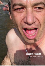 Mike Watt: On and off Bass (Mike Watt)