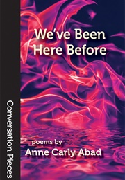 We've Been Here Before (Anne Carly Abad)