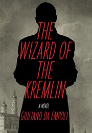 The Wizard of the Kremlin (Giuliano Da Empoli)