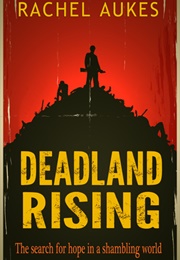 Deadland Rising (Rachel Aukes)