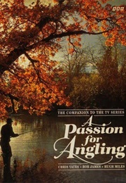 A Passion for Angling (Chris Yates, Bob James, Hugh Miles)