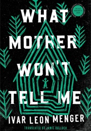 What Mother Won't Tell Me (Ivar Leon Menger)