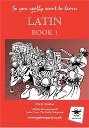 So You Really Want to Learn Latin Book I (N. R. R. Oulton)