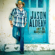 Any Ol' Barstool - Jason Aldean