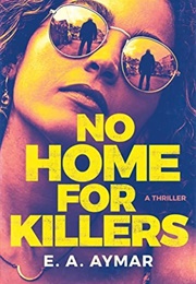 No Home for Killers (E.A. Aymar)