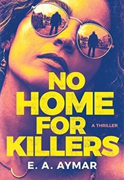 No Home for Killers (E.A. Aymar)