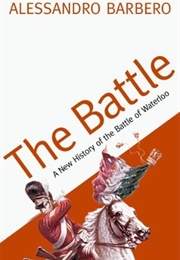 The Battle: A New History of Waterloo (Alessandro Barbero)