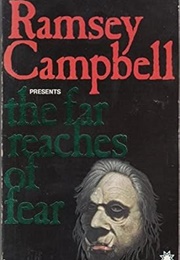 The Far Reaches of Fear (Ramsay Campbell)