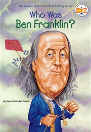 Who Was Ben Franklin (Dennis Brindell Fradin)