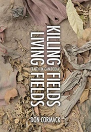 Killing Fields, Living Fields (Don Cormack)