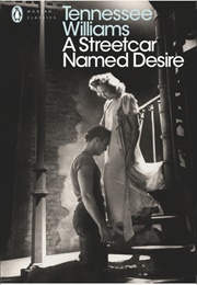 A Streetcar Named Desire (Tennessee Williams)